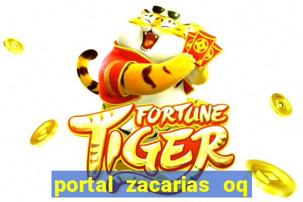 portal zacarias oq q e para falar